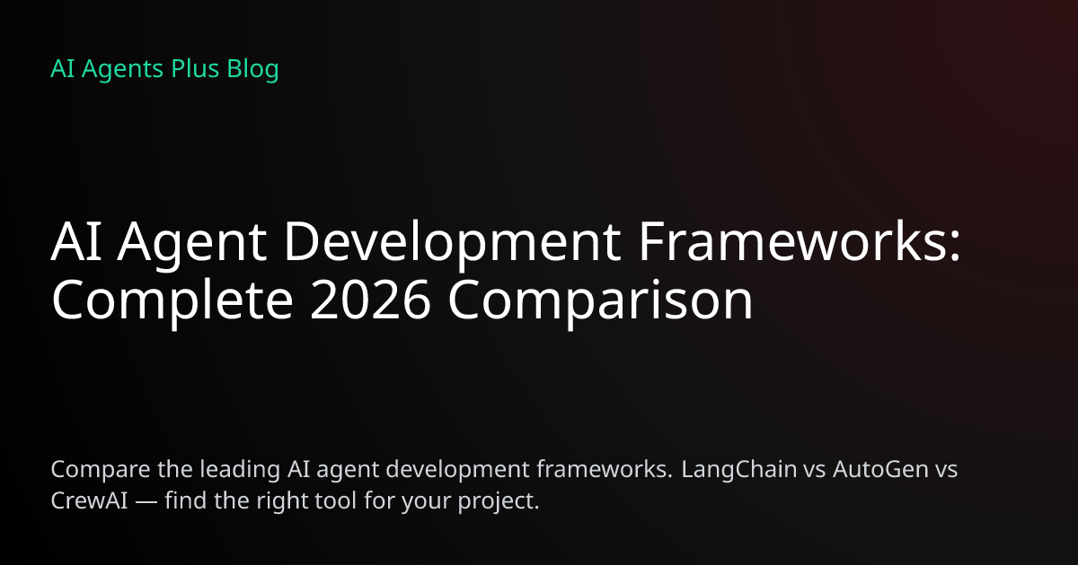 AI Agent Development Frameworks: 2026 Comparison Guide