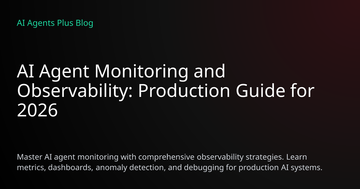 AI Agent Monitoring & Observability: Production Guide 2026