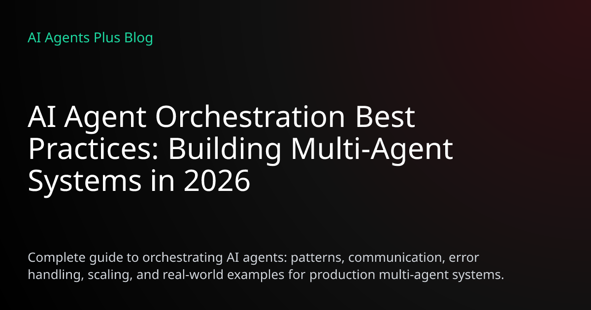 AI Agent Orchestration Best Practices: Multi-Agent Guide 2026