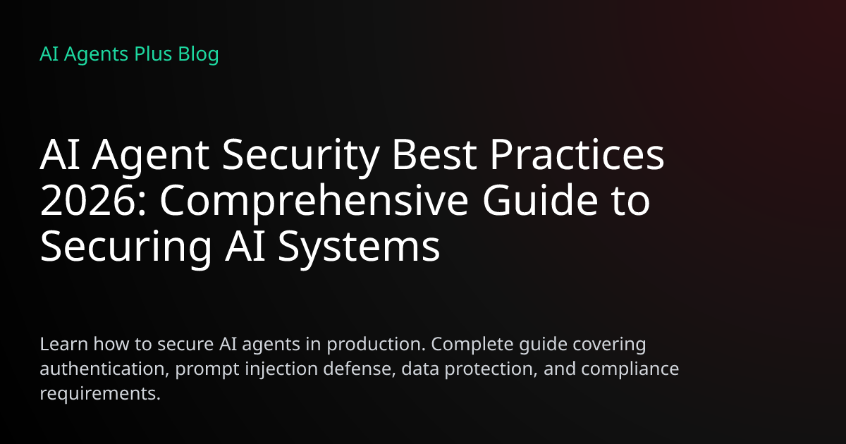 AI Agent Security Best Practices 2026: Complete Security Guide