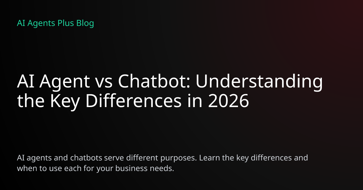 AI Agent vs Chatbot: Key Differences in 2026