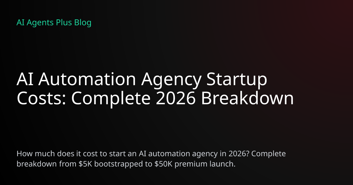 AI Automation Agency Startup Costs: 2026 Complete Breakdown