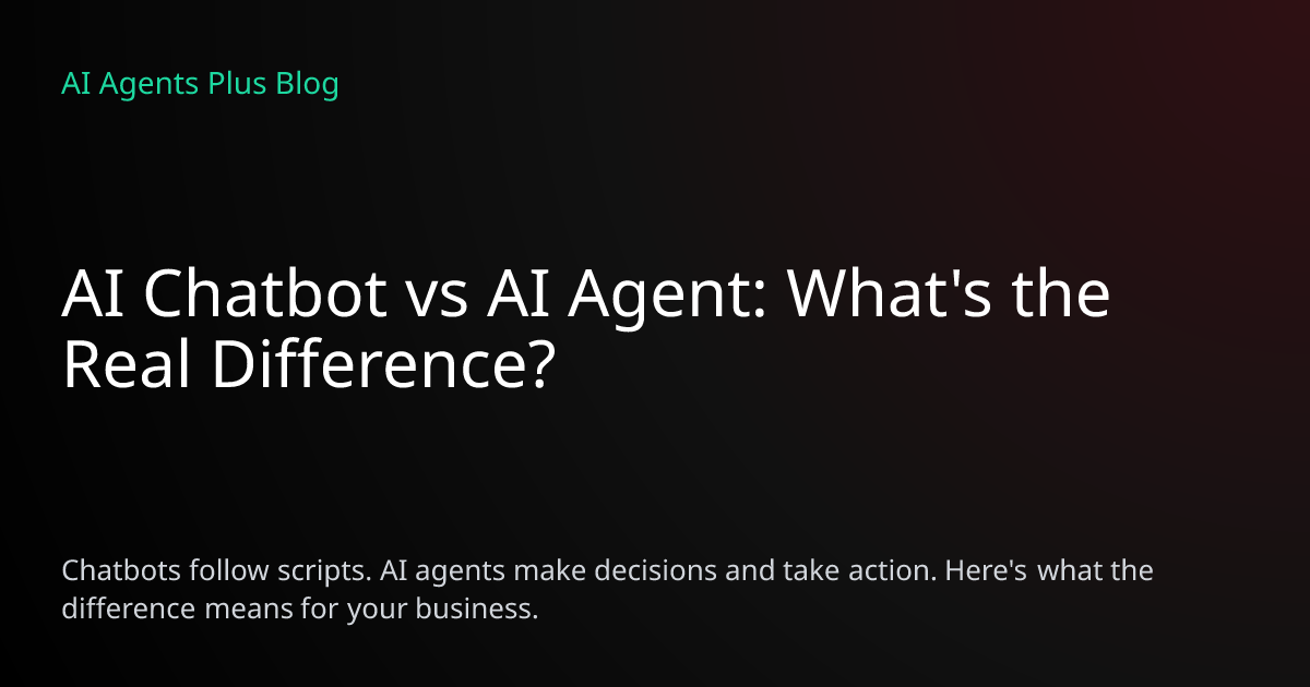 AI Chatbot vs AI Agent: Key Differences Explained | AI Agents Plus