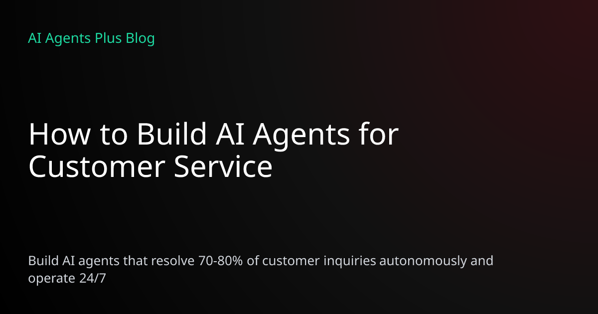 How to Build AI Agents for Customer Service | Complete Guide 2026