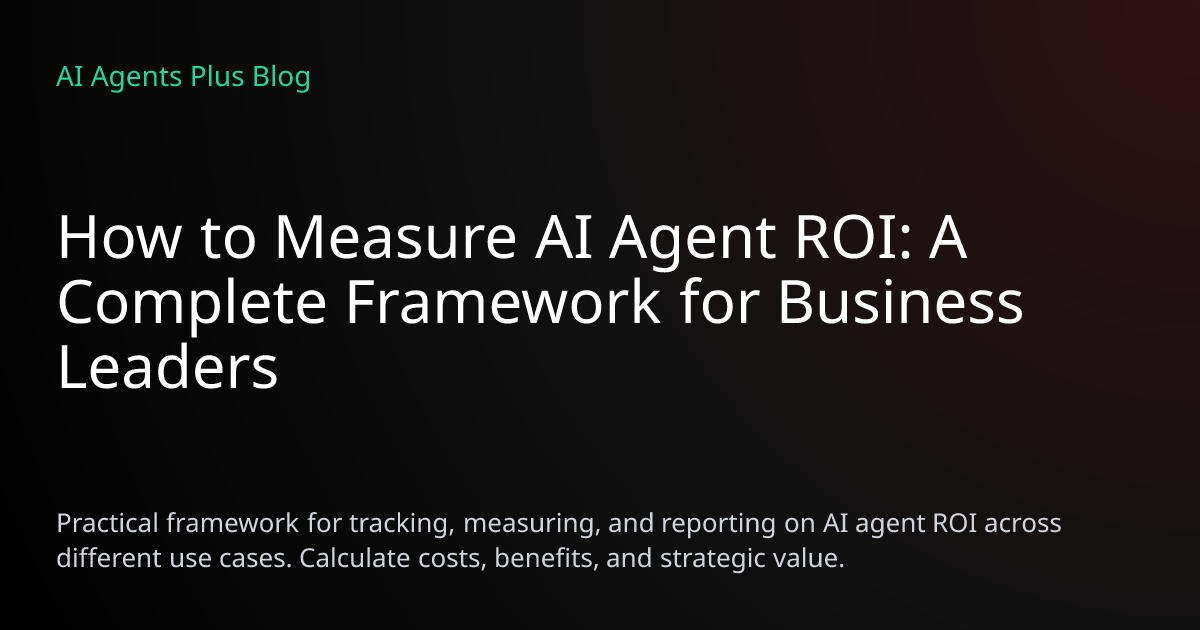 How to Measure AI Agent ROI: Complete Framework & Metrics