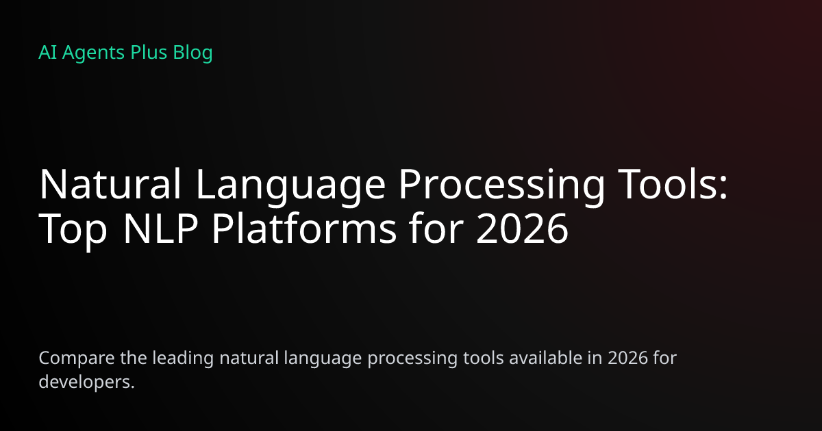 Natural Language Processing Tools 2026 | Top NLP Platforms Compared